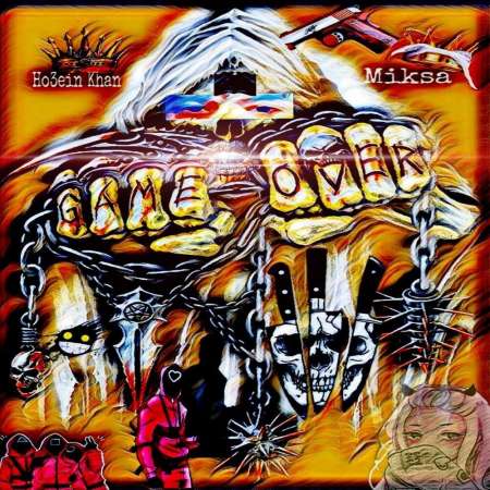 Ho3ein Khan Ft Miksa – Game Over